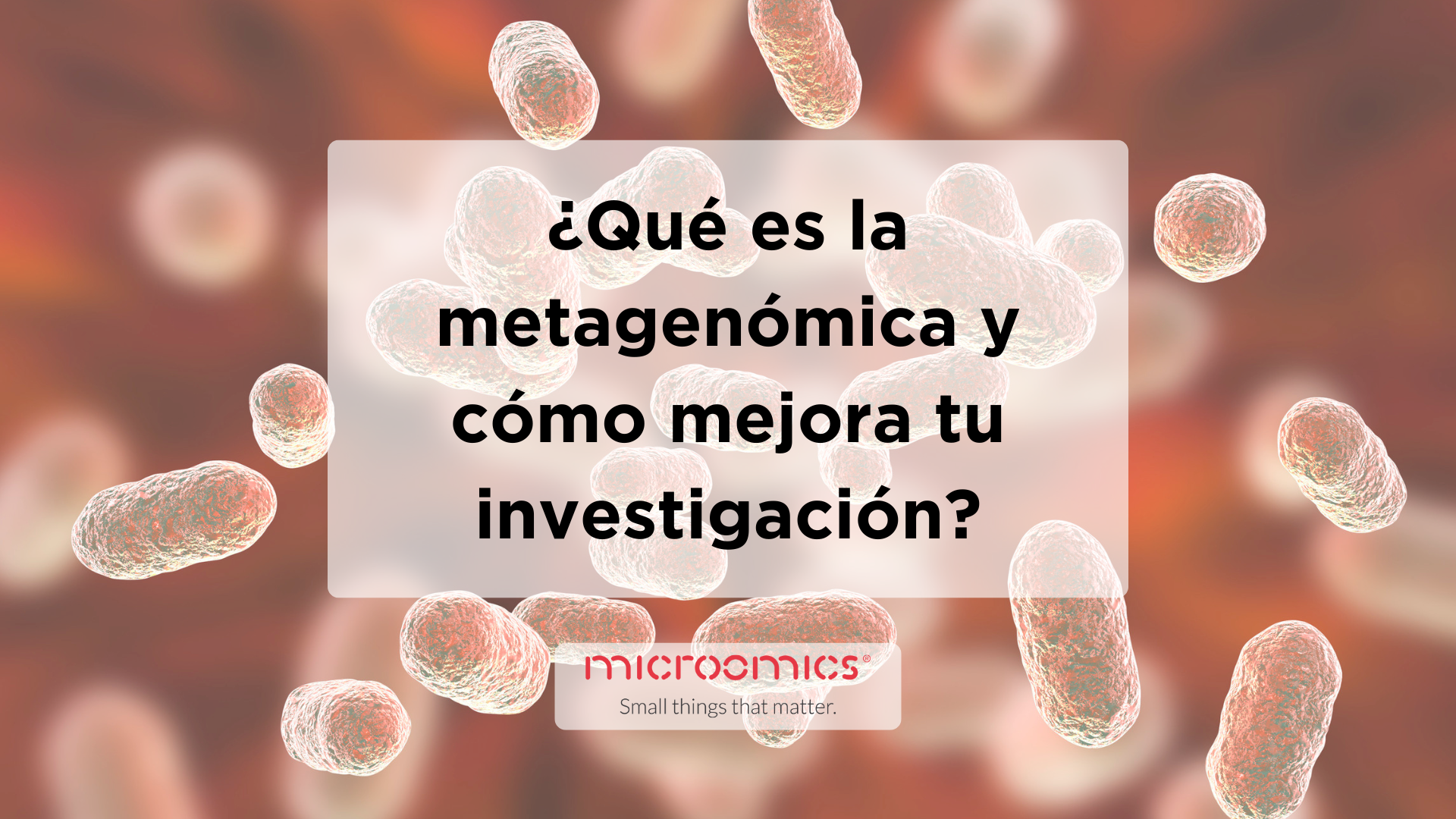 ¿Qué es la metagenómica y por qué puede transformar tu investigación?