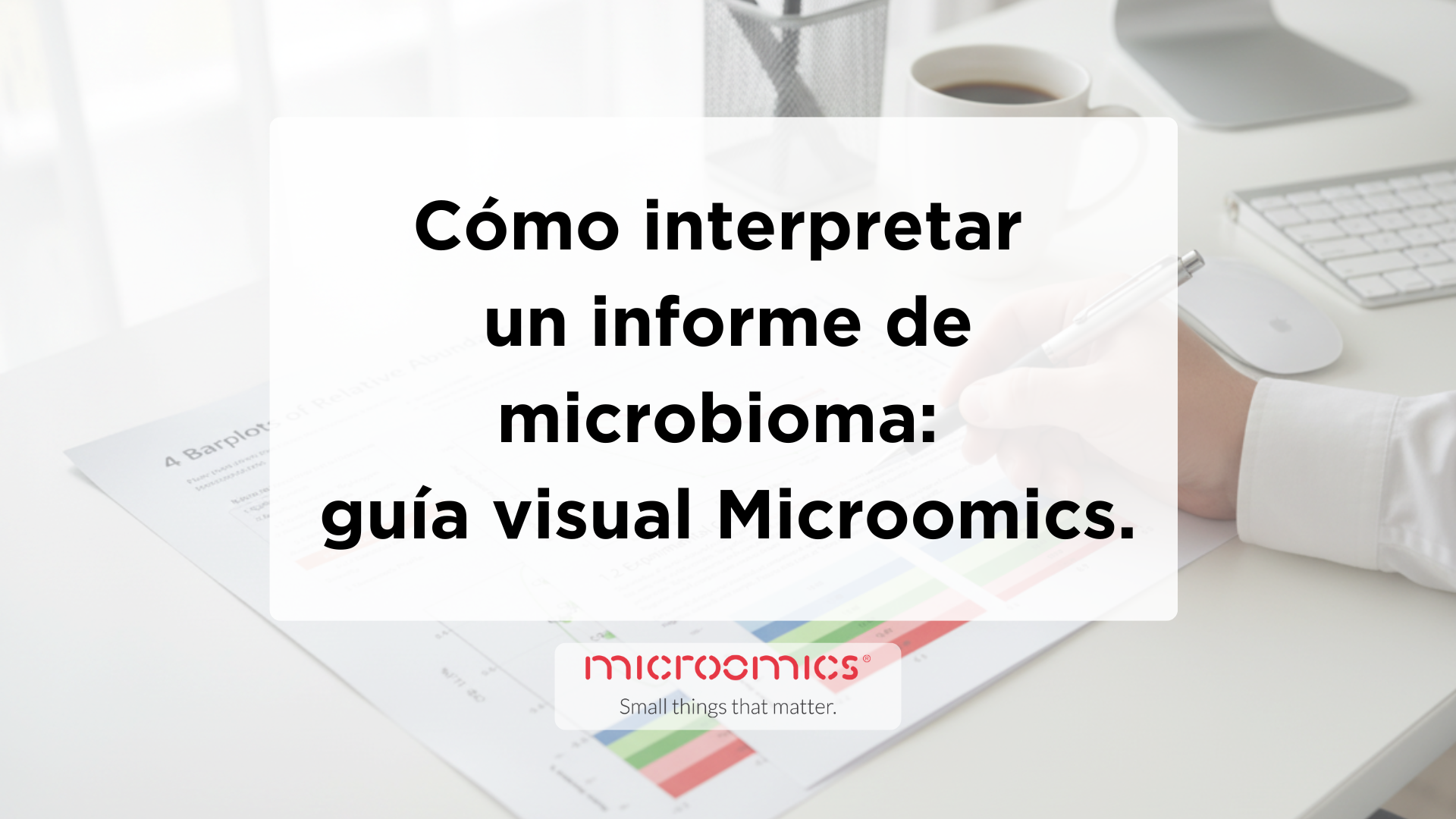 Cómo interpretar un informe de microbioma: guía visual Microomics
