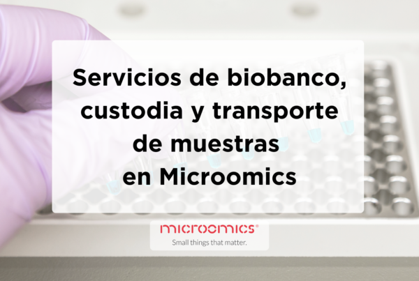 Servicios de biobanco, custodia y transporte de muestras en Microomics