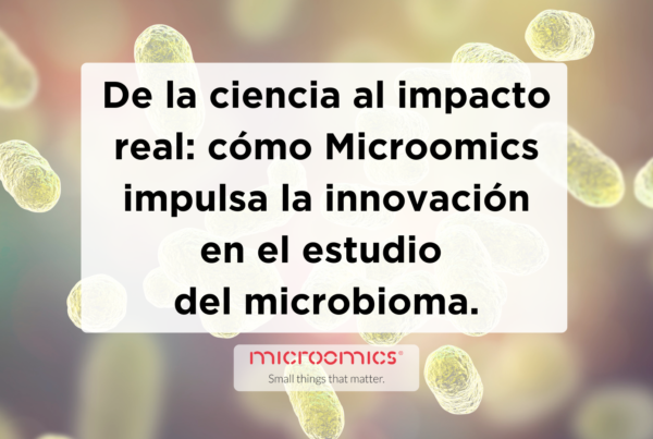 De la ciencia al impacto real: cómo Microomics impulsa la innovación en el estudio del microbioma