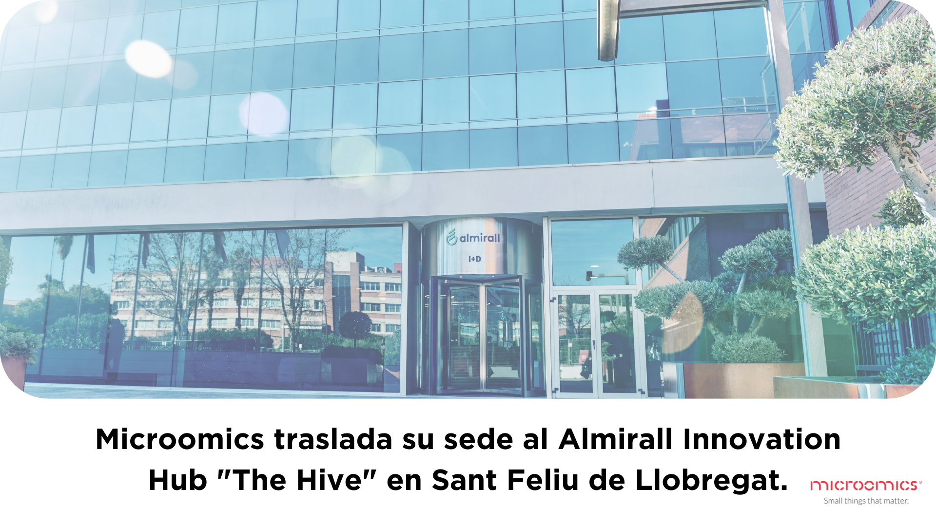 Microomics traslada su sede al Almirall Innovation Hub "The Hive" en Sant Feliu de Llobregat.